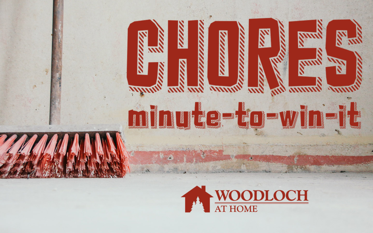 Push broom. Text: Chores, minute-to-win-it, Woodloch at Home.