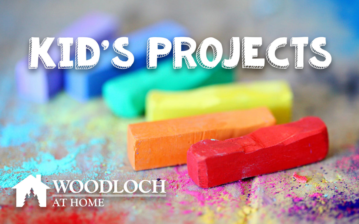 Colored chalks. Text: Kids Projects, Woodloch at Home.