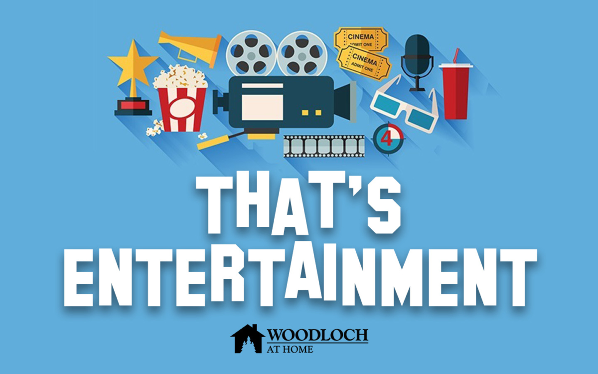 Stock Movie graphics. Text: That's Entertainment, Woodloch at Home.