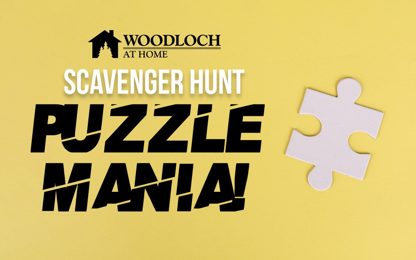 Text: Woodloch at Home, Scavenger Hunt, Puzzle Mania!