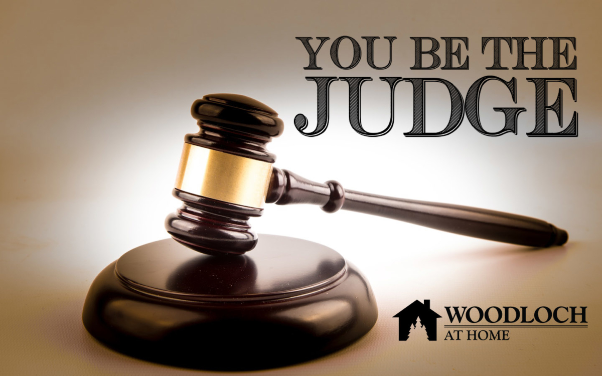 Judge's gavel. Text: You be the Judge. Woodloch at Home.